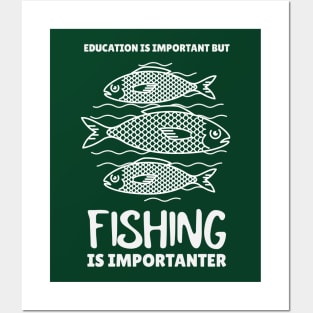 Catching fishes is better than education Posters and Art